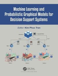 Produktbild: Machine Learning and Probabilistic Graphical Models for Decision Support Systems