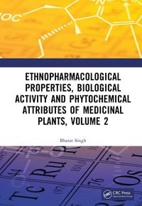 Produktbild: Ethnopharmacological Properties, Biological Activity and Phytochemical Attributes of Medicinal Plants, Volume 2
