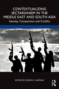 Produktbild: Contextualizing Sectarianism in the Middle East and South Asia