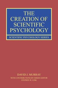 Produktbild: The Creation of Scientific Psychology