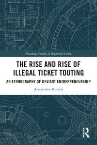 Produktbild: The Rise and Rise of Illegal Ticket Touting