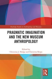 Produktbild: Pragmatic Imagination and the New Museum Anthropology