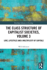 Produktbild: The Class Structure of Capitalist Societies, Volume 3