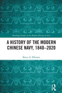 Produktbild: A History of the Modern Chinese Navy, 1840-2020