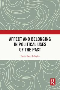 Produktbild: Affect and Belonging in Political Uses of the Past