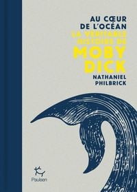 Produktbild: Au coeur de l'oc&eacute;an : la v&eacute;ritable histoire de Moby Dick