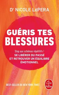 Produktbild: Gu&eacute;ris tes blessures : stop aux sch&eacute;mas r&eacute;p&eacute;titifs !
