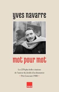 Produktbild: Yves Navarre mot pour mot : les 270 plus belles citations de l'auteur