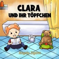 Produktbild: Clara und ihr T&ouml;pfchen