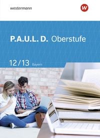 Produktbild: P.A.U.L. D. - Pers&ouml;nliches Arbeits- und Lesebuch Deutsch - F&uuml;r die Oberstufe in Bayern