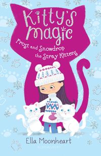 Produktbild: Kitty's Magic: Frost and Snowdrop the Stray Kittens