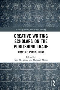 Produktbild: Creative Writing Scholars on the Publishing Trade