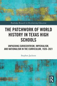 Produktbild: The Patchwork of World History in Texas High Schools