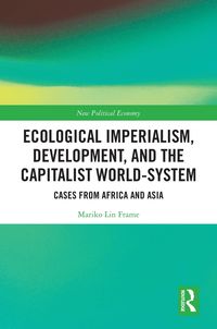 Produktbild: Ecological Imperialism, Development, and the Capitalist World-System