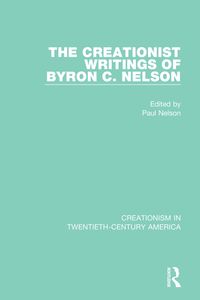 Produktbild: The Creationist Writings of Byron C. Nelson