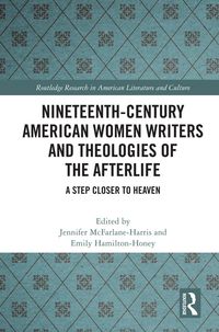 Produktbild: Nineteenth-Century American Women Writers and Theologies of the Afterlife