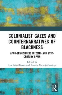 Produktbild: Colonialist Gazes and Counternarratives of Blackness