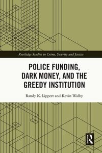 Produktbild: Police Funding, Dark Money, and the Greedy Institution