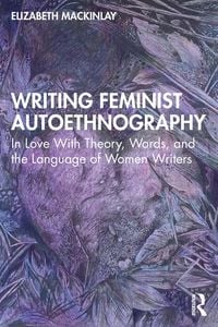 Produktbild: Writing Feminist Autoethnography
