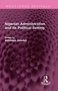 Produktbild: Nigerian Administration and its Political Setting