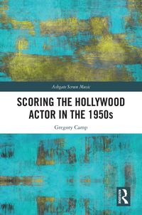 Produktbild: Scoring the Hollywood Actor in the 1950s