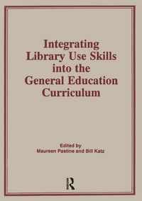 Produktbild: Integrating Library Use Skills Into the General Education Curriculum
