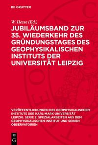 Produktbild: Jubil&auml;umsband zur 35. Wiederkehr des Gr&uuml;ndungstages des Geophysikalischen Instituts der Universit&auml;t Leipzig