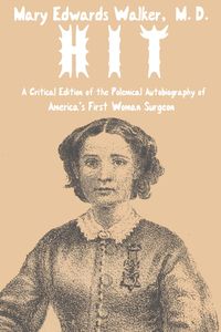 Produktbild: Hit: A Critical Edition of the Polemical Autobiography of America's First Woman Surgeon