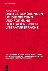 Produktbild: Dantes Bem&uuml;hungen um die Geltung und Formung der italienischen Literatursprache