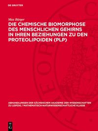 Produktbild: Die chemische Biomorphose des menschlichen Gehirns in ihren Beziehungen zu den Proteolipoiden (PLP)