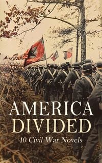 Produktbild: America Divided: 40 Civil War Novels