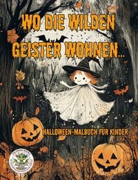Produktbild: Wo die wilden Geister wohnen ... Halloween-Malbuch f&uuml;r Kinder