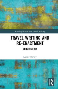 Produktbild: Travel Writing and Re-Enactment