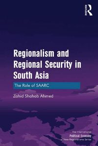 Produktbild: Regionalism and Regional Security in South Asia