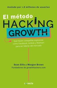 Produktbild: El M&atilde;(c)Todo Hacking Growth: Qu&atilde;(c) Hacen Compa&ntilde;ias Explosivas Como Facebook, Airbnb Ywalmart Para Ser L&Atilde;-Deres En El Mercado/ Hacking Growth