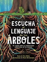Produktbild: Escucha El Lenguaje de Los &Aacute;rboles: Un Cuento Sobre La Comunicaci&oacute;n Subterr&aacute;nea de Los Bosques