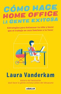 Produktbild: Vanderkam, L: C&oacute;mo Hace Home Office La Gente Exitosa / How S