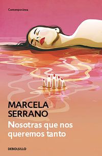 Produktbild: Serrano, M: Nosotras Que Nos Queremos Tanto / We That Love E