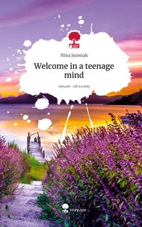 Produktbild: Welcome in a teenage mind. Life is a Story - story.one