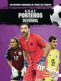 Produktbild: G.O.A.T. Porteros de F&uacute;tbol (G.O.A.T. Soccer Goalkeepers)