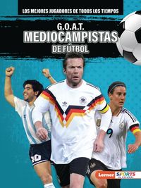 Produktbild: G.O.A.T. Mediocampistas de F&uacute;tbol (G.O.A.T. Soccer Midfielders)