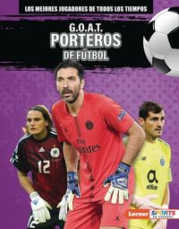Produktbild: G.O.A.T. Porteros de F&uacute;tbol (G.O.A.T. Soccer Goalkeepers)