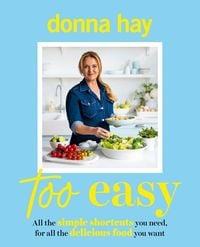 Produktbild: Too Easy: Your new favourite cookbook from the beloved bestselling Australian author of ONE PAN PERFECT and BASICS TO BRILLIANCE