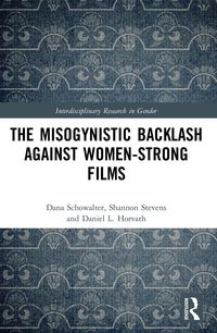 Produktbild: The Misogynistic Backlash Against Women-Strong Films