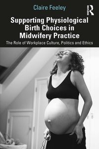 Produktbild: Supporting Physiological Birth Choices in Midwifery Practice
