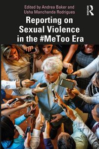 Produktbild: Reporting on Sexual Violence in the #MeToo Era