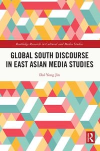 Produktbild: Global South Discourse in East Asian Media Studies