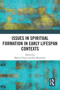 Produktbild: Issues in Spiritual Formation in Early Lifespan Contexts