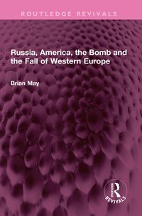 Produktbild: Russia, America, the Bomb and the Fall of Western Europe
