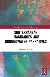 Produktbild: Subterranean Imaginaries and Groundwater Narratives